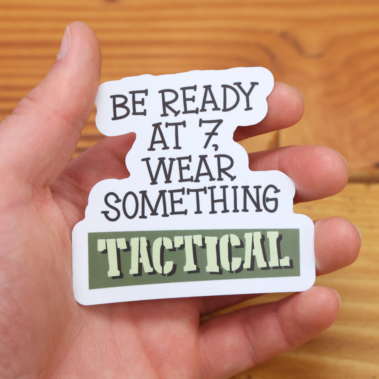 Be Ready At 7, Wear Something Tactical Sticker