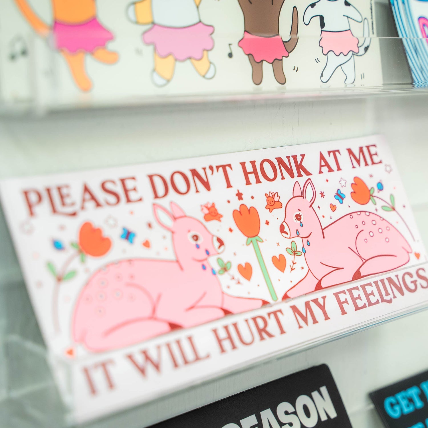 Funny bumper magnet that reads: Please don't honk at me it will hurt my feelings
