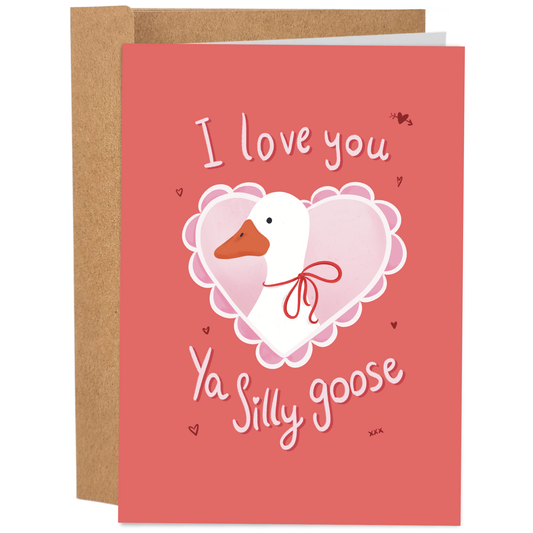 Good Egg Greetings Valentine's Day Card with a goose illustration and text 'I love you Ya Silly goose' on a pink background