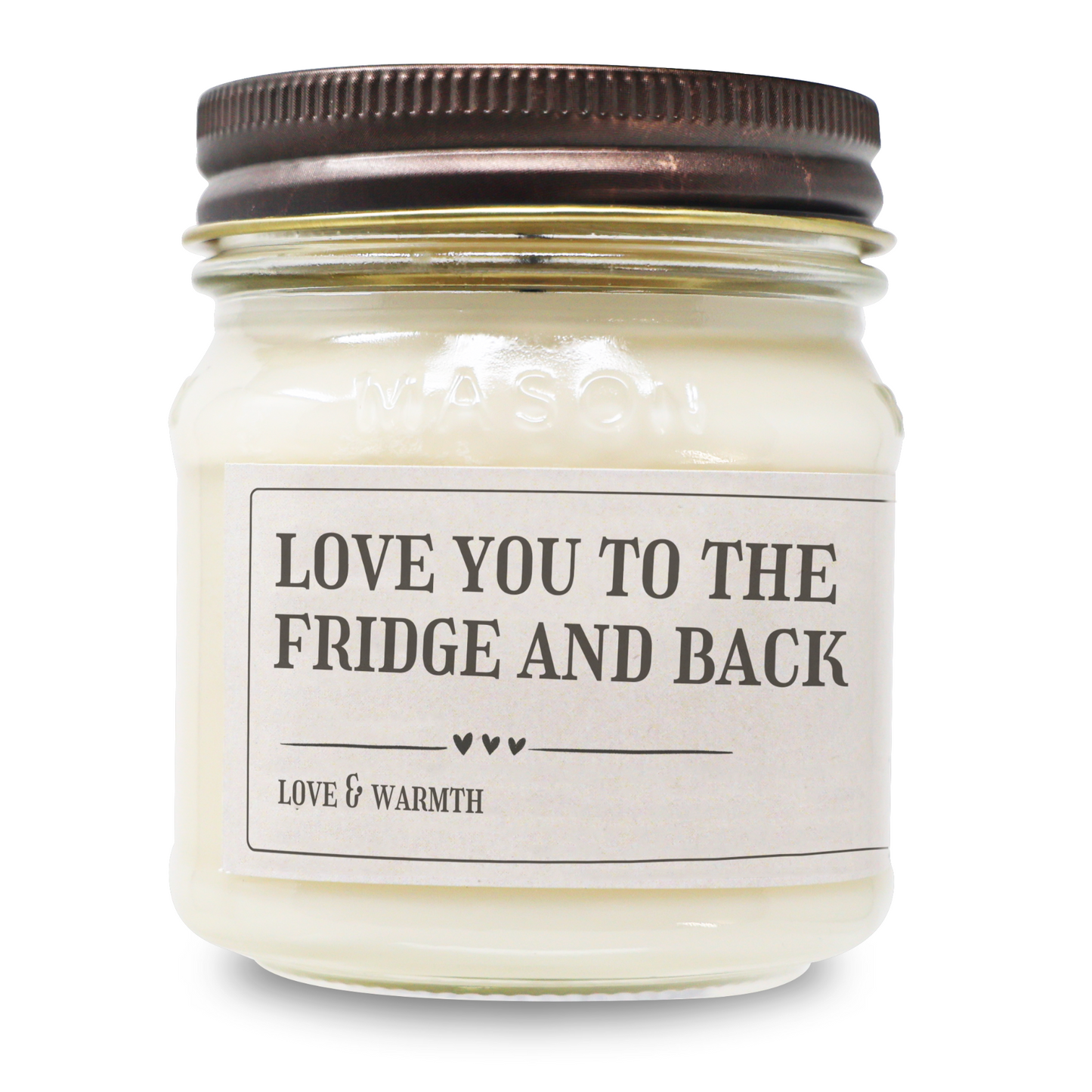 Love You To The Fridge And Back - Funny Candle 8oz Soy
