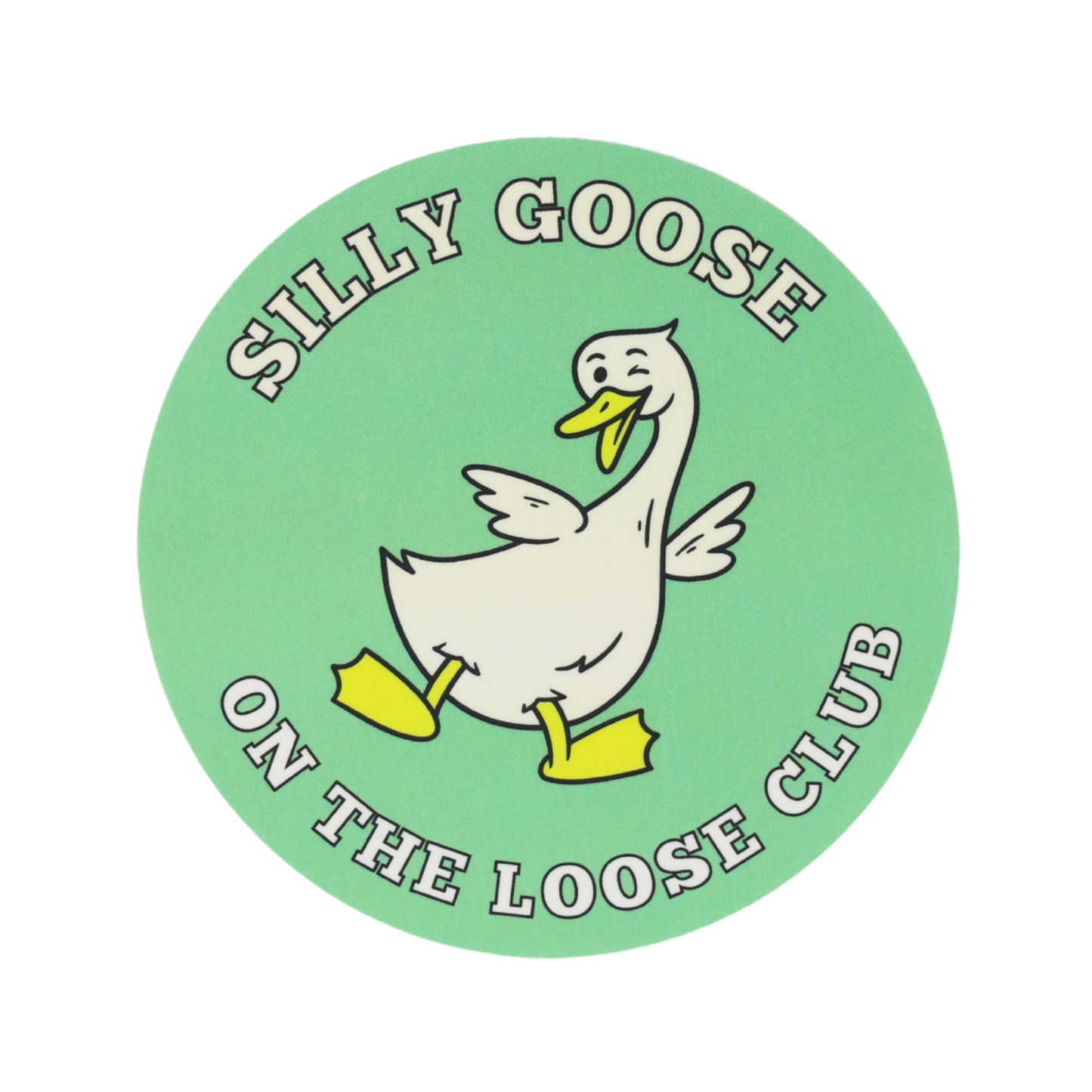 Silly Goose On The Loose Club - Funny Vinyl Sticker
